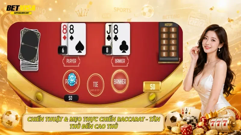 Chiến Thuật & Mẹo Thực Chiến Baccarat - Tân Thủ Đến Cao Thủ