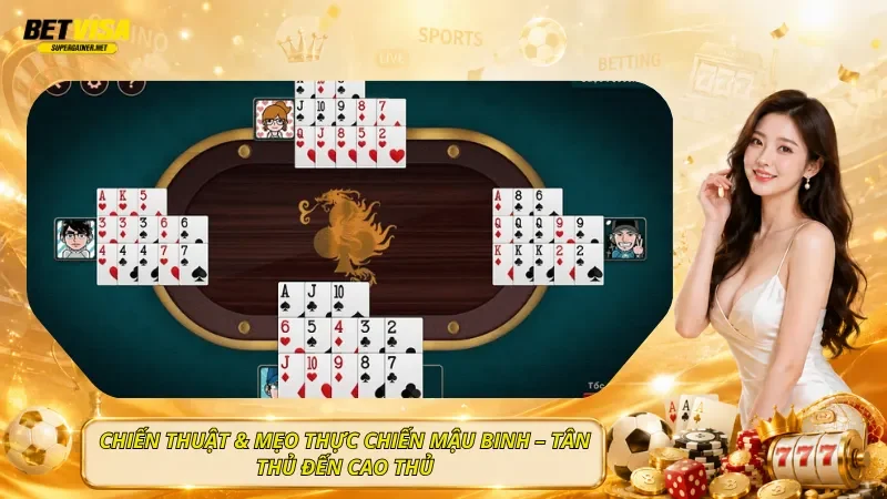 Chiến Thuật & Mẹo Thực Chiến Mậu Binh – Tân Thủ Đến Cao Thủ