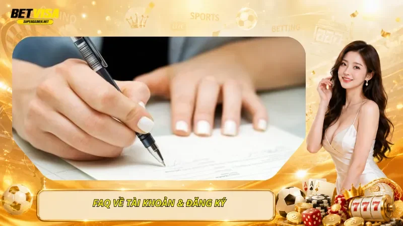 FAQ Về Tài Khoản & Đăng Ký