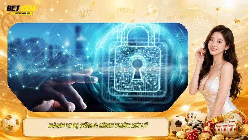 Hành Vi Bị Cấm & Hình Thức Xử Lý